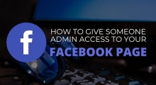 How To Give Someone Access To Your Facebook Page